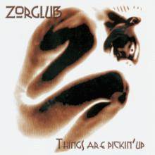 Zorglüb : Things Are Pickin' Up